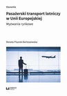 ebook Pasażerski transport lotniczy w Unii Europejskiej. Wyzwania rynkowe - Renata Pisarek-Bartoszewska