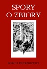 ebook Spory o zbiory - Dorota Pietrzkiewicz