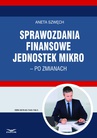 ebook Sprawozdania finansowe jednostek mikro – po zmianach - ANETA SZWĘCH,Infor Ekspert