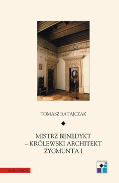 ebook Mistrz Benedykt – królewski architekt Zygmunta I