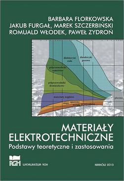 ebook Materiały elektrotechniczne. Podstawy teoretyczne i zastosowania.