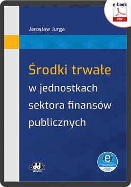 ebook Środki trwałe w jednostkach sektora finansów publicznych (e-book z suplementem elektronicznym)