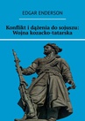 ebook Konflikt i dążenia do sojuszu: Wojna kozacko-tatarska - Edgar Enderson