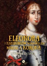 ebook Eleonora z Habsburgów Wiśniowiecka. Miłość i korona - Janina Lesiak