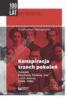 ebook Konspiracja trzech pokoleń. Związek Młodzieży Polskiej "Zet" i ruch zetowy (1886-1996) - Przemysław Waingertner