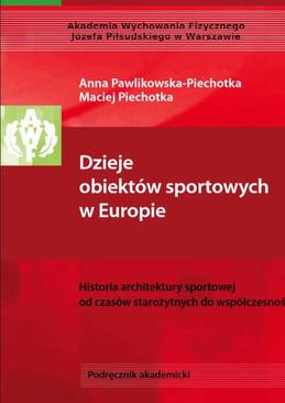 ebook Dzieje obiektów sportowych w Europie. Historia architektury sportowej od czasów starożytnych do współczesności