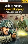 ebook Code of Honor 2: Łańcuch Krytyczny - poradnik do gry - Paweł "PaZur76" Surowiec