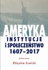 ebook Ameryka: instytucje i społeczeństwo 1607-2017 - Zbigniew Lewicki