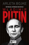 ebook Władimir Putin. Wywiad, którego nie było - Arleta Bojke