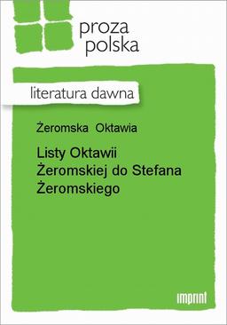 ebook Listy Oktawii Żeromskiej Do Stefana Żeromskiego