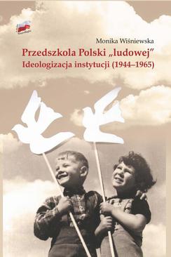 ebook Przedszkola Polski "ludowej". Ideologizacja instytucji (1944-1965)