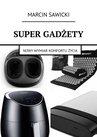 ebook Super gadżety - Marcin Sawicki
