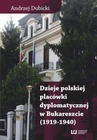 ebook Dzieje polskiej placówki dyplomatycznej w Bukareszcie (1919–1940) - Andrzej Dubicki