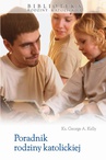 ebook Poradnik rodziny katolickiej - George Kelly