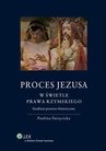 ebook Proces Jezusa w świetle prawa rzymskiego. Studium prawno-historyczne - Paulina Święcicka