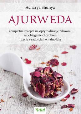 ebook Ajurweda - kompletna recepta na optymalizację zdrowia, zapobieganie chorobom i życie z radością i witalnością