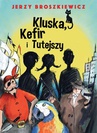 ebook Kluska, Kefir i Tutejszy - Jerzy Broszkiewicz