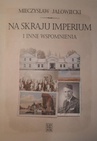 ebook Na skraju Imperium i inne wspomnienia - Mieczysław Jałowiecki
