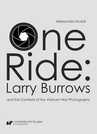 ebook One Ride: Larry Burrows and the Contexts of the Vietnam War Photography - Aleksandra Musiał