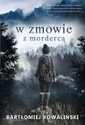 ebook W zmowie z mordercą - Bartłomiej Kowaliński