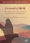 ebook Crossroads of Liberty. Asian, African and European Literature Towards Freedom and Oppression - 