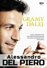 ebook Alessandro Del Piero. Gramy dalej - Alessandro Del Piero