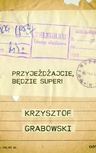 ebook Przyjeżdżajcie, będzie super - Krzysztof Grabowski