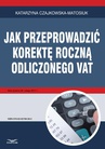 ebook Jak przeprowadzić korektę roczną odliczonego VAT - Katarzyna Czajkowska-Matosiuk