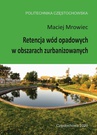 ebook Retencja wód opadowych w obszarach zurbanizowanych - Maciej Mrowiec