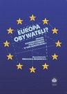 ebook Europa obywateli? Proces komunikowania politycznego w Unii Europejskiej - Małgorzata Winiarska-Brodowska