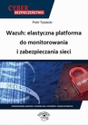 ebook Wazuh: elastyczna platforma do monitorowania i zabezpieczania sieci - Piotr Tyszecki