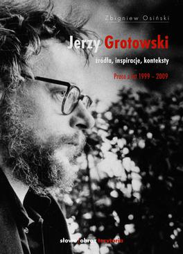ebook Jerzy Grotowski. Tom 2: Źródła, inspiracje, konteksty. Prace z lat 1999–2009