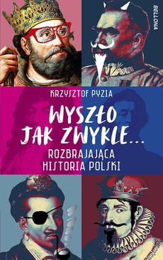 ebook Wyszło jak zwykle... Rozbrajająca historia Polski