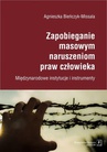 ebook Zapobieganie masowym naruszeniom praw człowieka - Agnieszka Bieńczyk-Missala