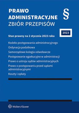 ebook Prawo administracyjne. Zbiór przepisów. Zmiany opublikowane do dnia 2 stycznia 2023 r.