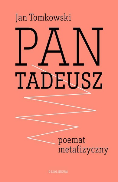 Okładka:&quot;Pan Tadeusz&quot; - poemat metafizyczny 