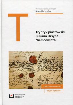 ebook Tryptyk piastowski: "Kazimierz Wielki", "Jadwiga, królowa polska", "Piast" Juliana Ursyna Niemcewicza