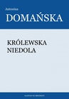 ebook Królewska niedola - Antonina Domańska