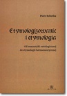 ebook Etymologizowanie i etymologia - Piotr Sobotka