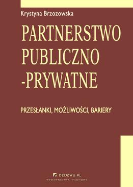 ebook Partnerstwo publiczno-prywatne. Przesłanki, możliwości, bariery. Rozdział 13. Ustawa o partnerstwie publiczno-prywatnym