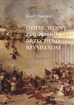 ebook Dzieje wojny żydowskiej przeciwko Rzymianom (przeł. Andrzej Niemojewski)