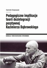 ebook Pedagogiczne implikacje teorii dezintegracji pozytywnej Kazimierza Dąbrowskiego - Dominik Chojnowski