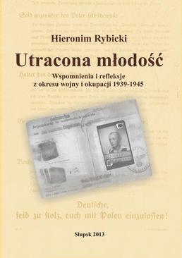 ebook Utracona młodość. Wspomnienia i refleksje z wojny i okupacji 1939-1945