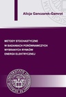 ebook Metody stochastyczne w badaniach porównawczych wybranych rynków energii elektrycznej - Alicja Ganczarek-Gamrot
