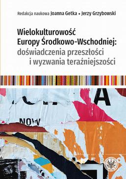 ebook Wielokulturowość Europy Środkowo-Wschodniej: doświadczenia przeszłości i wyzwania teraźniejszości