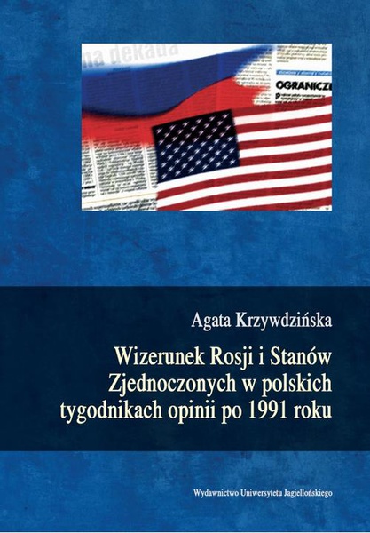Okładka:Wizerunek Rosji i Stanów Zjednoczonych w polskich tygodnikach opinii po 1991 roku 
