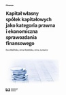 ebook Kapitał własny spółek kapitałowych jako kategoria prawna i ekonomiczna sprawozdania finansowego - Ewa Walińska,Anna Jurewicz,Anna Rzetelska