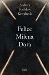 ebook Felice Milena Dora - Andrzej Stanisław Kowalczyk