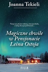 ebook Magiczne chwile w Pensjonacie Leśna Ostoja - Joanna Tekieli