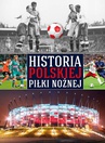 ebook Historia polskiej piłki nożnej - Opracowanie zbiorowe